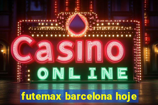 futemax barcelona hoje